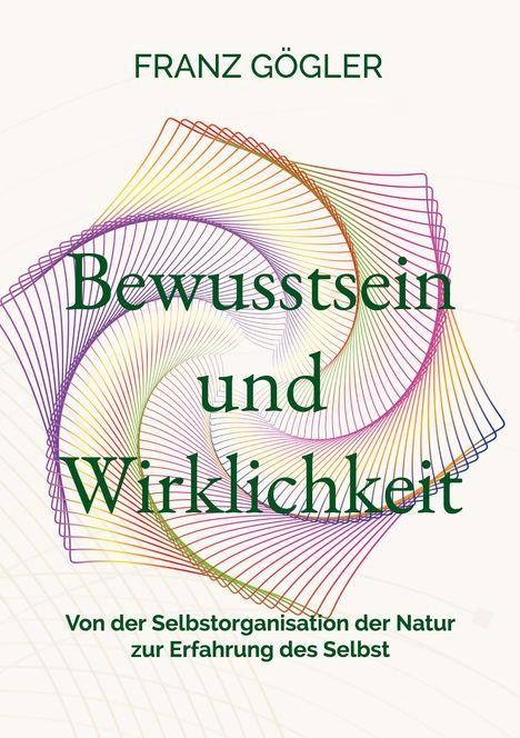 "BEWUSSTSEIN UND WIRKLICHKEIT" in großen Buchstaben, darunter farbige, spiralförmige Linien.