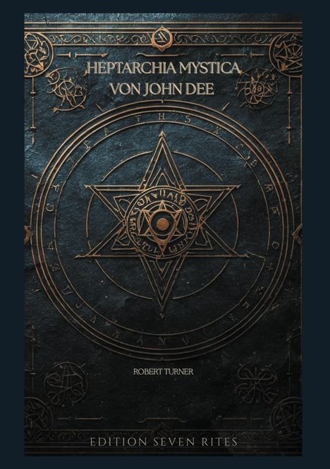"Heptarchia Mystica von John Dee" in der Mitte, darunter "Robert Turner". Mystisches Pentagramm mit Kreisen und Symbolen.