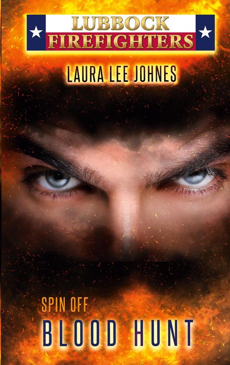 "Lubbock Firefighters", "Laura Lee Johnes", "Spin Off", "Blood Hunt". Augen mit intensiven Blick, umgeben von Flammen.
