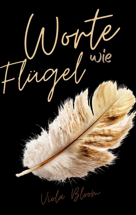 "Worte wie Flügel" in geschwungener Schrift, darunter eine detaillierte Feder und der Name "Viola Bloom".