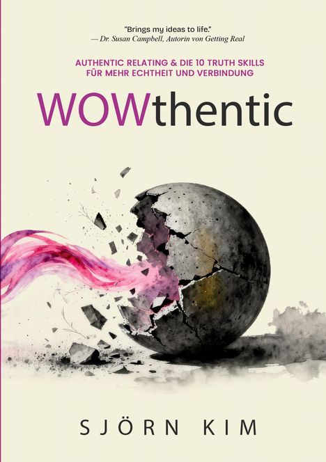 „WOWthentic“ in großen Buchstaben, darüber Lobzitat von Susan Campbell. Unten eine zerbrochene Kugel mit rosa Rauch.