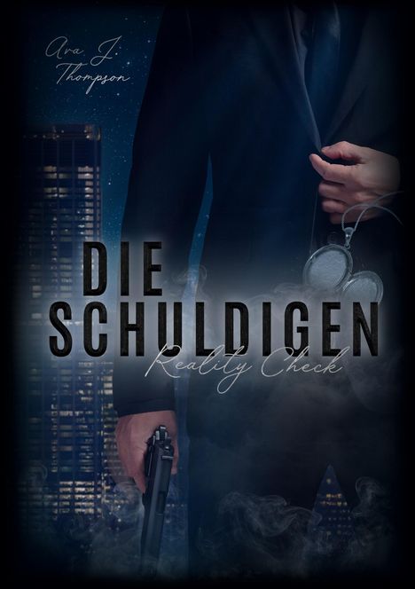 „DIE SCHULDIGEN: Reality Check“ – Titel auf nächtlicher Skyline. Dunkler Anzug, Person hält Pistole und Handschellen.