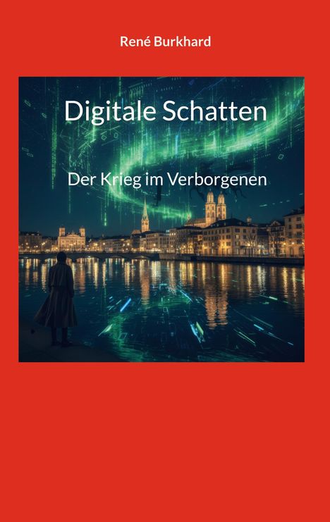 "Digitale Schatten – Der Krieg im Verborgenen", René Burkhard. Eine nächtliche Stadtansicht mit digitalen Lichteffekten.