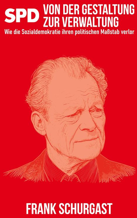 SPD, Von der Gestaltung zur Verwaltung. Illustration eines älteren Mannes mit ernster Miene vor rotem Hintergrund.