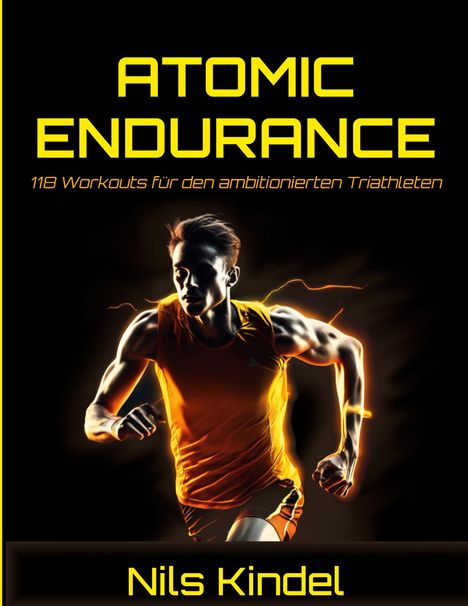 "Atomic Endurance: 118 Workouts für den ambitionierten Triathleten" von Nils Kindel. Illustration eines dynamischen Läufers.