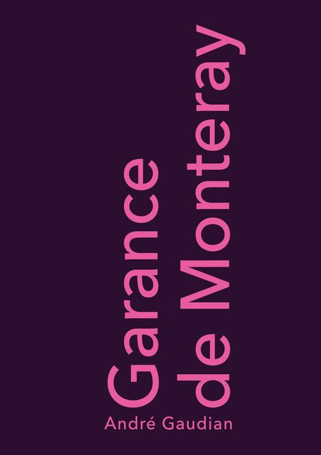 Text: "Garance de Monteray, André Gaudian." Rosa Schrift auf dunkelviolettem Hintergrund.