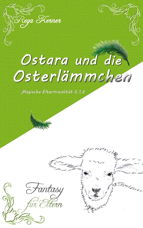 Text oben: "Rega Kerner", "Ostara und die Osterlämmchen", "Magische Elternrealität 5, 7, 8". Illustration: Lamm.