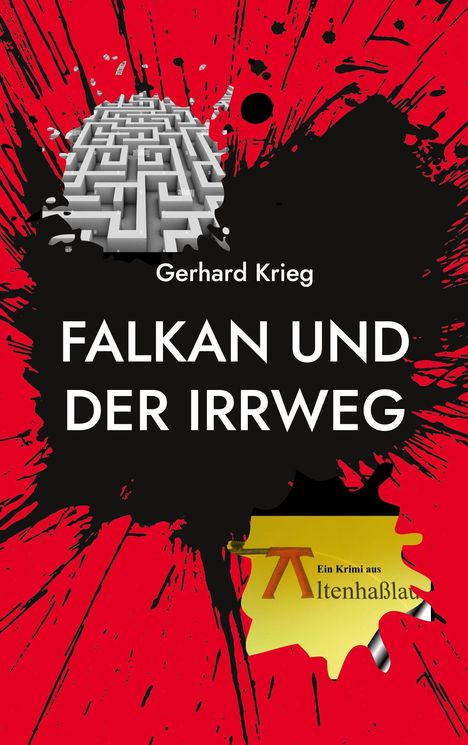 "Gerhard Krieg: FALKAN UND DER IRRWEG. Ein Krimi aus Altenhaßlau. Illustration mit rotem Hintergrund und Labyrinth."