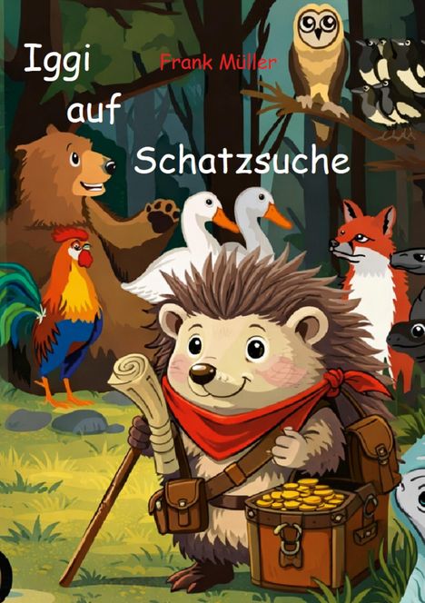 Titel: "Iggi auf Schatzsuche" von Frank Müller. Illustration: Ein lächelnder Igel mit rotem Halstuch, umgeben von Tieren.