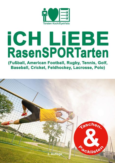 „ICH LIEBE RasenSPORTarten“ Text oben, Taschen- & Packlisten, Bild: Torwart mit Ball, springt vor Tor. Logo oben links.