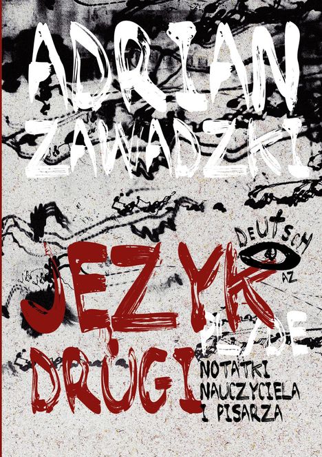 Text: "Adrian Zawadzki", "JEZYK", "DRUGI", "Deutsch", "Notatki Nauczyciela i Pisarza". Chaotischer, künstlerischer Hintergrund.