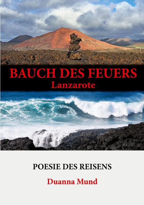 „BAUCH DES FEUERS Lanzarote“, darunter Wellen und Vulkangestein, „POESIE DES REISENS Duanna Mund“.