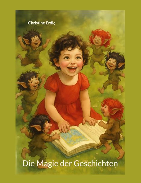 "Christine Erdiç. Die Magie der Geschichten." Illustration eines fröhlichen Kindes mit Buch, umgeben von tanzenden Elfen.