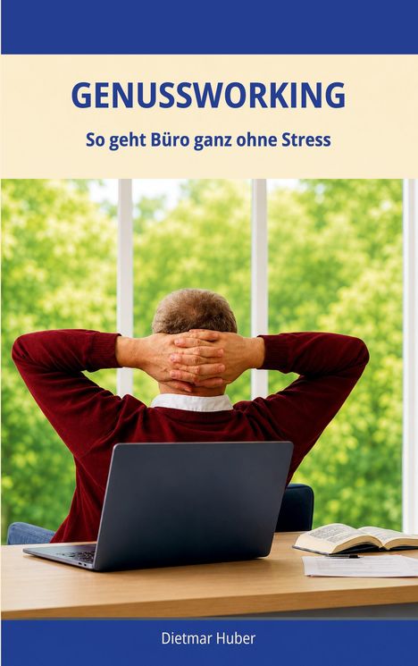 "GENUSSWORKING: So geht Büro ganz ohne Stress." Ein Mann lehnt sich entspannt zurück, vor ihm ein Laptop und ein Buch.