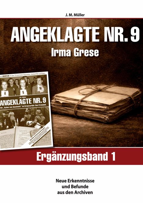 „ANGEKLAGTE NR. 9: Irma Grese. Ergänzungsband 1. Neue Erkenntnisse und Befunde aus den Archiven.“ 
Links ein historisches Foto.