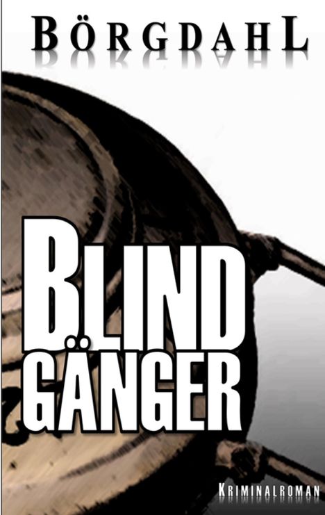 Text: "Börgdahl", "Blindgänger", "Kriminalroman". Eine dunkle, stilisierte Trommel, leicht im Hintergrund sichtbar.