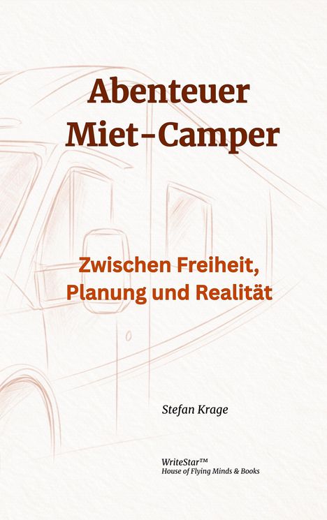 "Abenteuer Miet-Camper: Zwischen Freiheit, Planung und Realität" von Stefan Krage. Skizze eines Campers im Hintergrund.