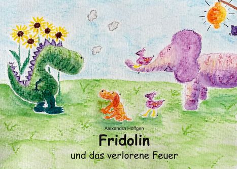 „Fridolin und das verlorene Feuer“ steht unter einem Dinosaurier, Hund, Elefant und Vogel in einer grünen Szene.