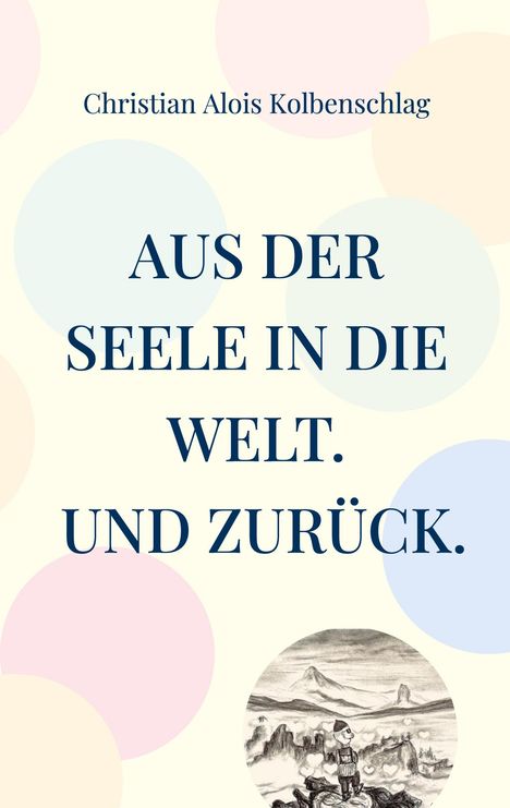 Text: „Aus der Seele in die Welt. Und zurück.“ Illustration mit Kreisen und einer Landschaft.