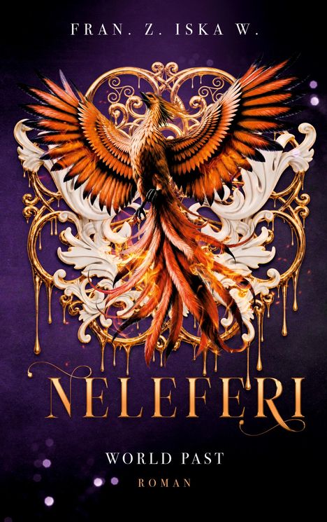 "FRAN. Z. ISKA W.", "NELEFERI", "WORLD PAST", "ROMAN". Ein feuriger Phönix erhebt sich vor einer kunstvollen Verzierung.