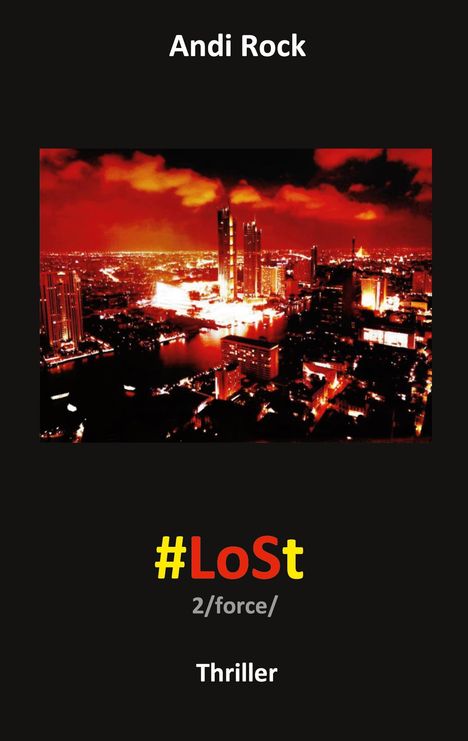 „Andi Rock“, „#LoSt 2/force/“, „Thriller“ in weiß, rot, gelb. Skyline bei rotem Himmel.