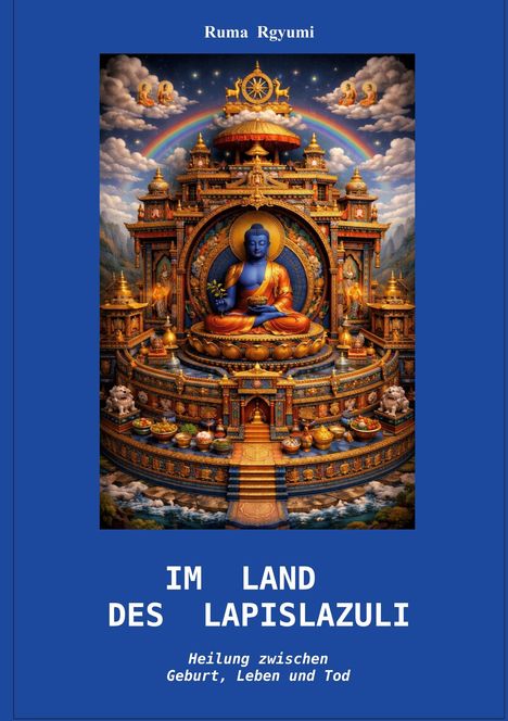 "IM LAND DES LAPISLAZULI. Heilung zwischen Geburt, Leben und Tod." Eine detaillierte buddhistische Tempel-Illustration.