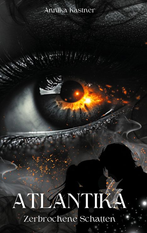 "Annika Kastner" und "Atlantika Zerbrochene Schatten". Silhouetten eines Paares vor einem großen, feurigen Auge.