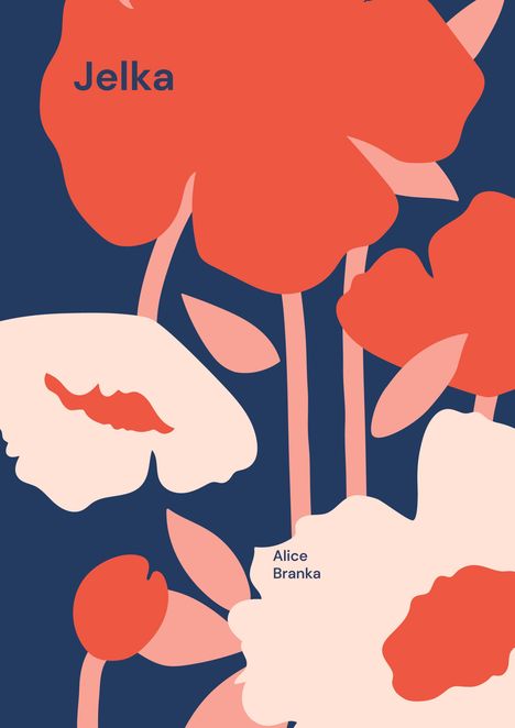 Text: „Jelka“ und „Alice Branka“. Illustration mit stilisierten roten Blumen und blauen Hintergrund.