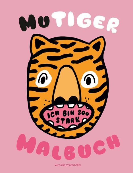 Texte: "MUTiger", "ICH BIN SOO STARK", "MALBUCH". Ein stilisierter Tigerkopf auf rosa Hintergrund.