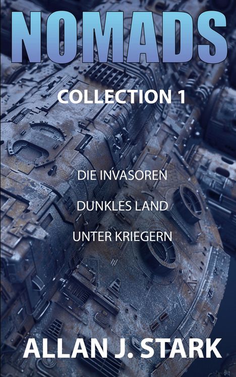 "NOMADS, COLLECTION 1, DIE INVASOREN, DUNKLES LAND, UNTER KRIEGERN, ALLAN J. STARK." Metallisch-verwitterte Oberfläche.