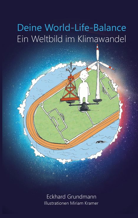 „Deine World-Life-Balance: Ein Weltbild im Klimawandel“. Illustration: Figur auf einer Insel mit Windrad und Fußballplatz.