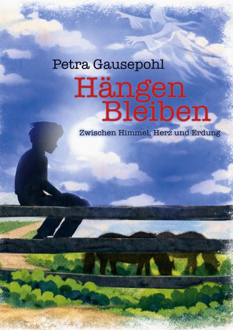 Text: Petra Gausepohl, Hängen Bleiben, Zwischen Himmel, Herz und Erdung. Illustration: Silhouette einer Person auf einem Zaun.