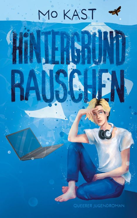 "Oberer Text: Mo Kast. Großer Text: Hintergrundrauschen. Unterer Text: Queerer Jugendroman. Illustration eines Jugendlichen, Laptop, blauer Hintergrund."