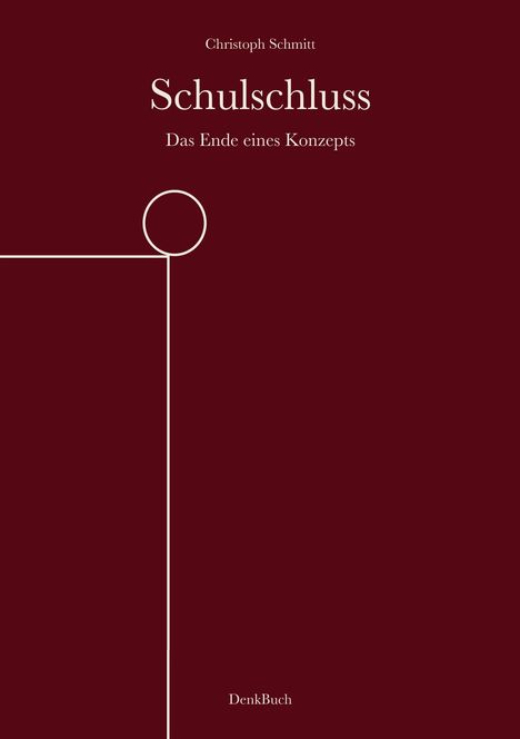 „Schulschluss: Das Ende eines Konzepts“ von Christoph Schmitt. Dunkles Design mit minimalistischen Linien.