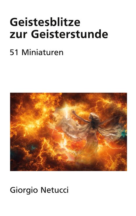 Geistesblitze zur Geisterstunde, 51 Miniaturen. Giorgio Netucci. Eine Frau in einem feurigen, stürmischen Himmel.