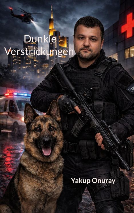 „Dunkle Verstrickungen“ und „Yakup Onuray“. Ein Polizist mit Hund, Helikopter im Hintergrund, Nachtkulisse.