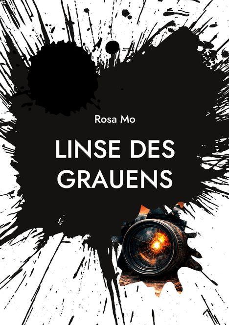 Text: „Rosa Mo - Linse des Grauens“. Schwarze Tintenflecke, Kameraobjektiv zeigt Licht.