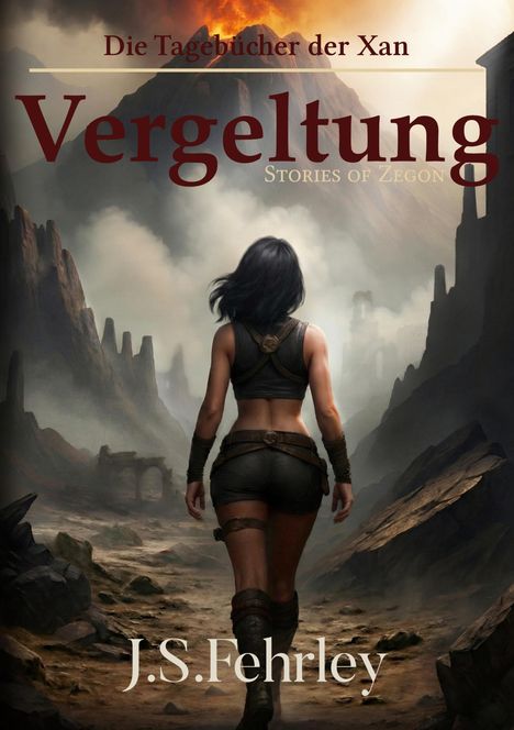 „Die Tagebücher der Xan“, „Vergeltung“, „Stories of Zegon“, „J.S. Fehrley“ vorne. Frau läuft durch zerklüftete Landschaft.