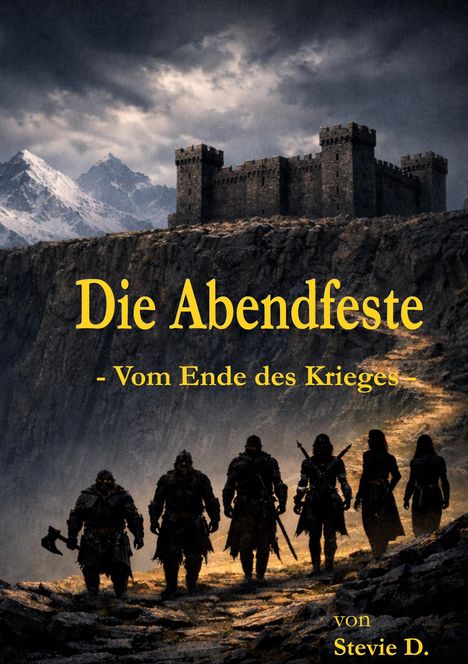"Die Abendfeste - Vom Ende des Krieges" von Stevie D. Eine Festung auf einem Hügel, davor fünf Krieger in Rüstung.
