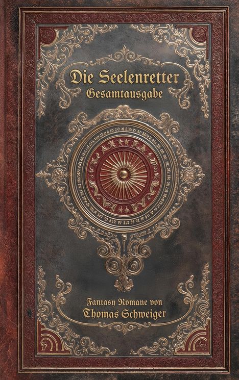 "Die Seelenretter Gesamtausgabe", Fantasy Romane von Thomas Schweiger. Verzierungen im Stil eines alten, dekorativen Buchcovers.