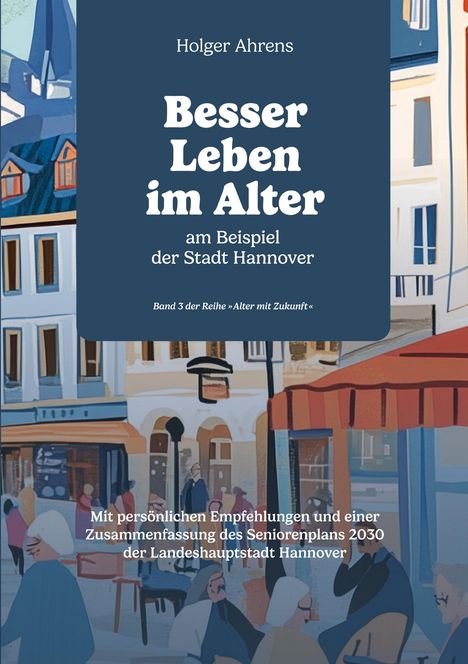 Titel: "Besser Leben im Alter". Eine Illustration einer urbanen Straßenszene mit Gebäuden und Menschen im Café.