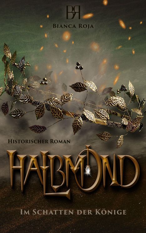 Text oben: "Bianca Roja". "Halbmond". 
"Historischer Roman". "Im Schatten der Könige". Goldene Blätter auf dunklem Hintergrund.