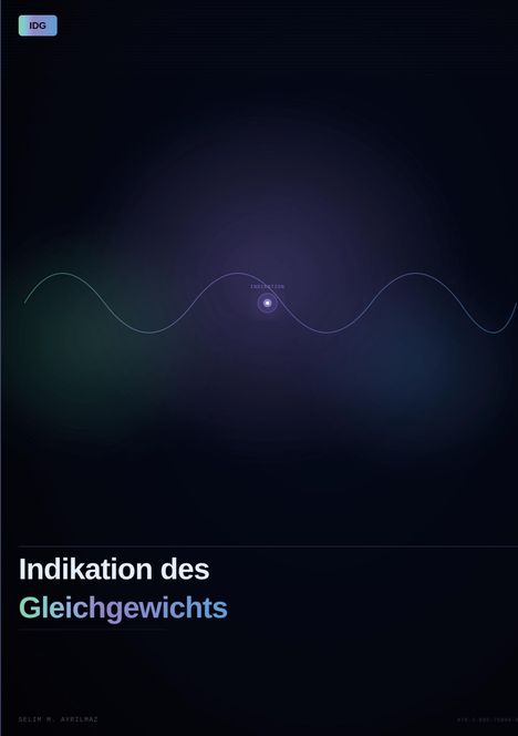 Text oben: "IDG". Zentral: Indikation, Welle. Unten: "Indikation des Gleichgewichts", Name "Selim M. Ayrilmaz".
