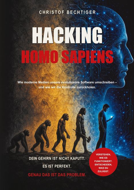 Titel: "Hacking Homo Sapiens". Text: "Wie moderne Medien unsere evolutionäre Software umschreiben." Evolutionsreihe zur Technik.