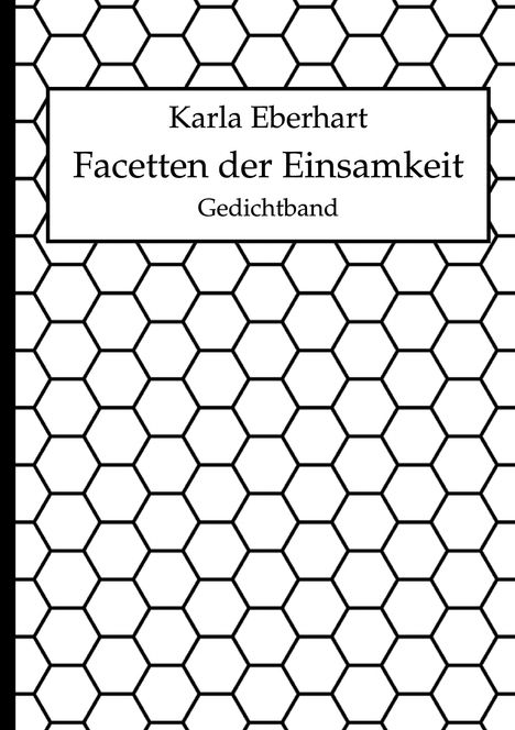 „Karla Eberhart, Facetten der Einsamkeit, Gedichtband“ auf sechseckigem Muster.
