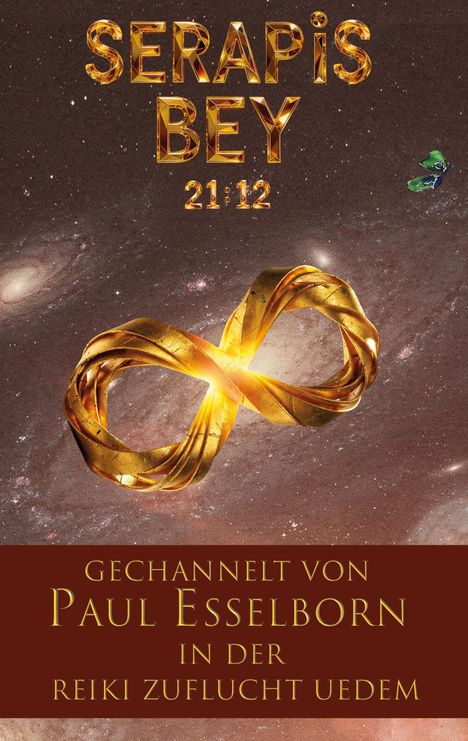 Serapis Bey 21:12. Gechannelt von Paul Esselborn in der Reiki Zuflucht Uedem. Goldenes Unendlichkeits-Symbol im Weltraum.