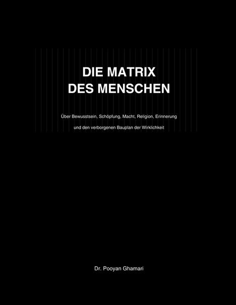 "DIE MATRIX DES MENSCHEN" steht im Zentrum, begleitet von 'Über Bewusstsein...' und dem Namen 'Dr. Pooyan Ghamari'. Schwarzer Hintergrund.