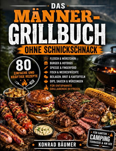 Titel: "Das Männer-Grillbuch - ohne Schnickschnack." 80 Rezepte für Fleisch, Burger, Fisch. Abgebildet: Grillgericht.