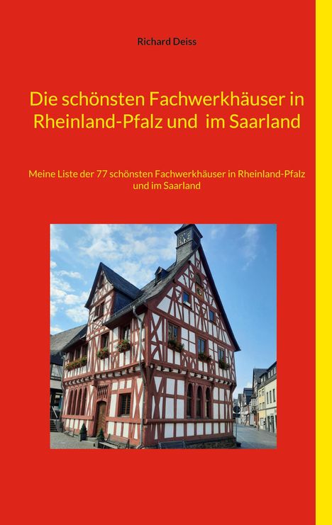 Titel: „Die schönsten Fachwerkhäuser in Rheinland-Pfalz und im Saarland“. Bild: Fachwerkhaus in Rot und Weiß.