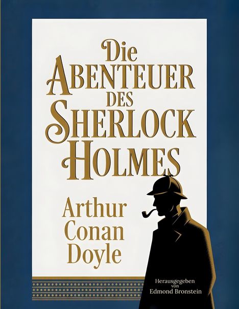 „Die Abenteuer des Sherlock Holmes“, Arthur Conan Doyle. Silhouette eines Mannes mit Pfeife und Hut links unten.